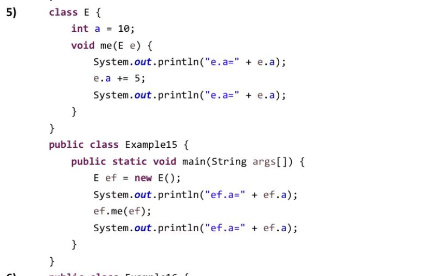 Solved 5) class Et int a - 10; void me(E e) { | Chegg.com