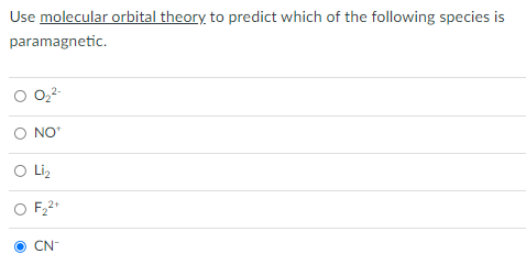 Solved Use molecular orbital theory to predict which of the | Chegg.com