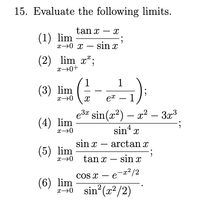 5. Evaluate the following limits. (1) \( \lim _{x \rightarrow 0} \frac{\tan x-x}{x-\sin x} \); (2) \( \lim _{x \rightarrow 0^