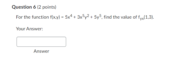 Solved For The Function F X Y 5x4 3x5y2 5y5 Find The Value