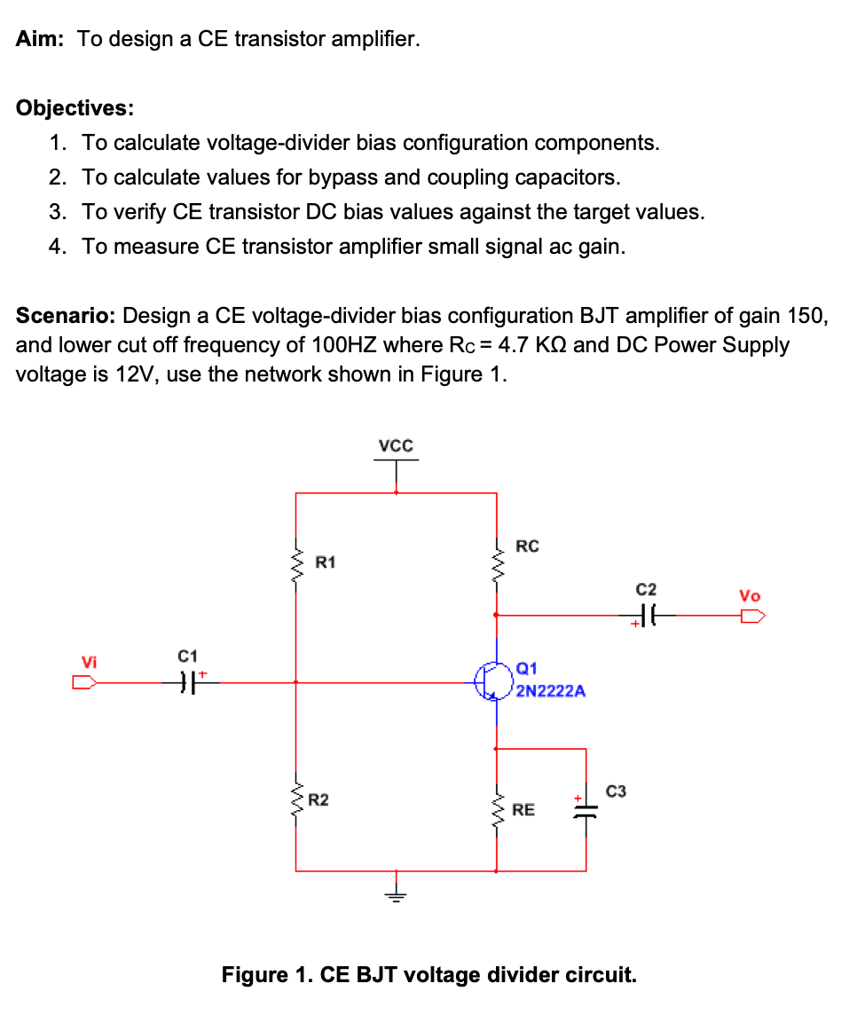 Solved Aim To design a CE transistor amplifier. Objectives