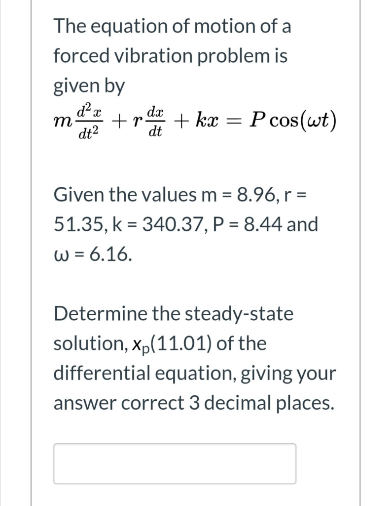 Solved The equation of motion of a forced vibration problem | Chegg.com