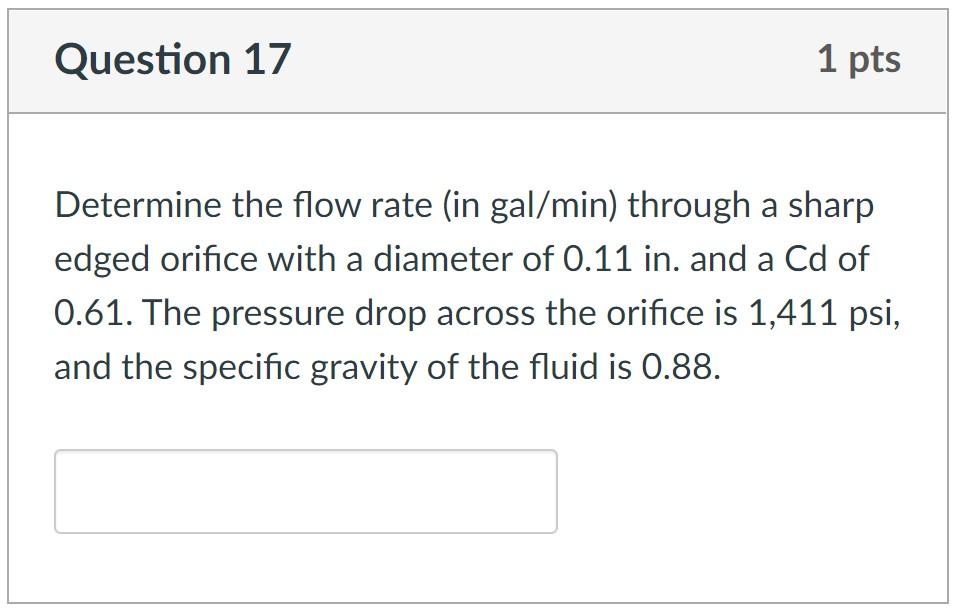 Solved Question 17 1 pts a Determine the flow rate (in | Chegg.com