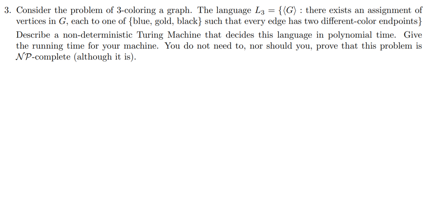 Solved 3. Consider the problem of 3-coloring a graph. The | Chegg.com
