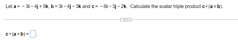 Solved Let A −3i−4j 5k B 3i−4j−3k And C −6i−3j−2k Calculate