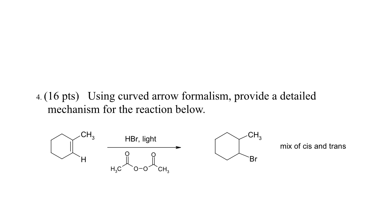 Solved 4. (16 pts) Using curved arrow formalism, provide a | Chegg.com