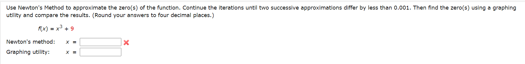 Solved Use Newton's Method To Approximate The Zero(s) Of The | Chegg.com