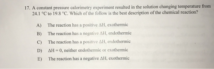 Solved 17. A constant pressure calorimetry experiment | Chegg.com