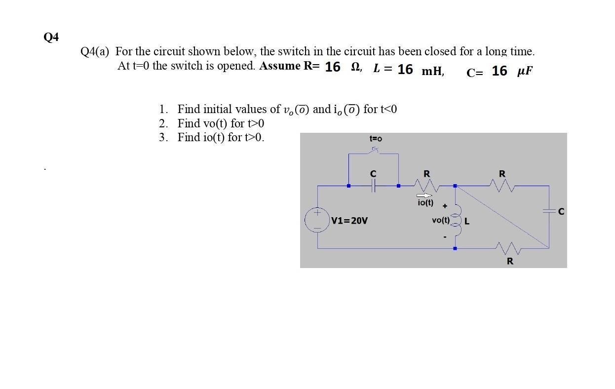 Solved Q4 Q4(a) For the circuit shown below, the switch in | Chegg.com
