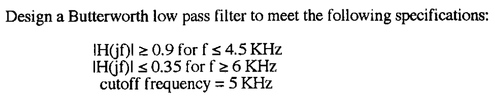 Solved Design a Butterworth low pass filter to meet the | Chegg.com