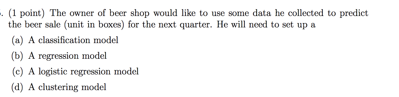 Solved 5. (1 point) The owner of beer shop would like to use | Chegg.com