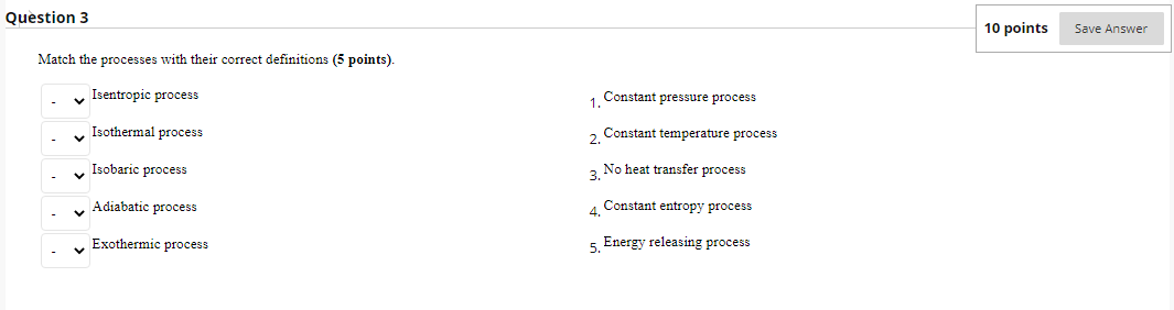 Solved Question 3 10 points Save Answer Match the processes | Chegg.com
