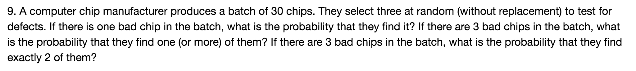 Solved 9. A computer chip manufacturer produces a batch of | Chegg.com