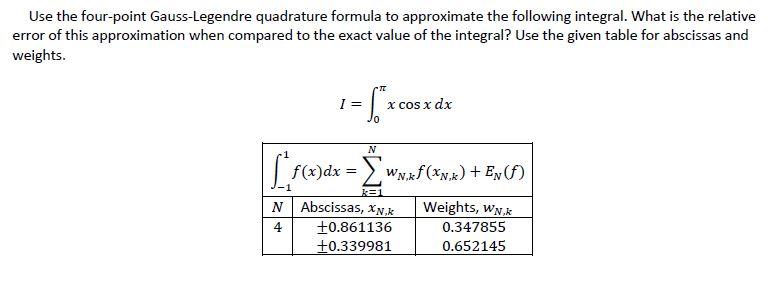 Solved Use The Four Point Gauss Legendre Quadrature Formula