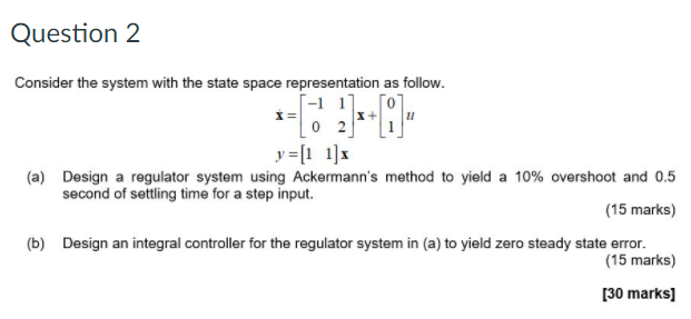 Solved Question 2 Consider the system with the state space | Chegg.com