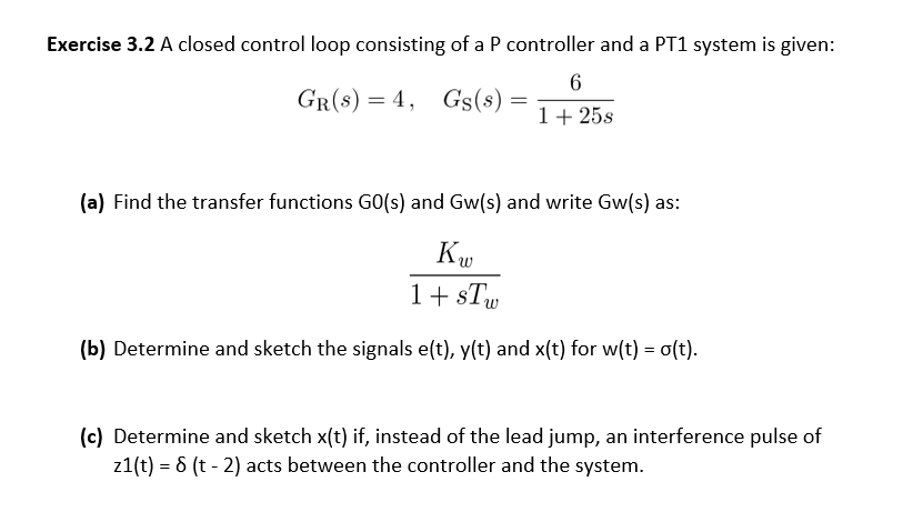 Solved Exercise 3.2 A closed control loop consisting of a P | Chegg.com