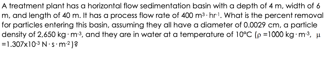 Solved A treatment plant has a horizontal flow sedimentation | Chegg.com