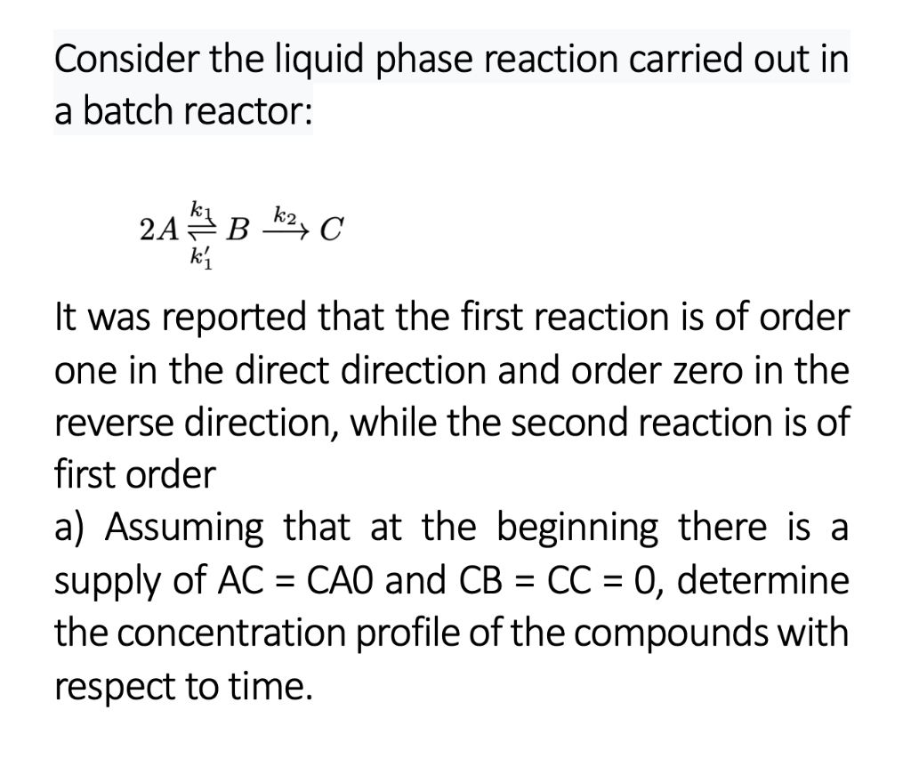 Solved Consider the liquid phase reaction carried out in a | Chegg.com