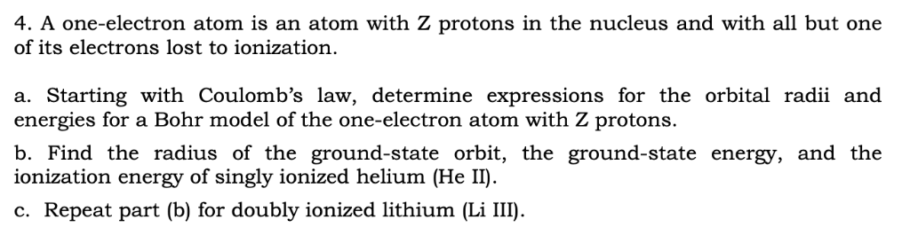 Solved 4. A one-electron atom is an atom with Z protons in | Chegg.com