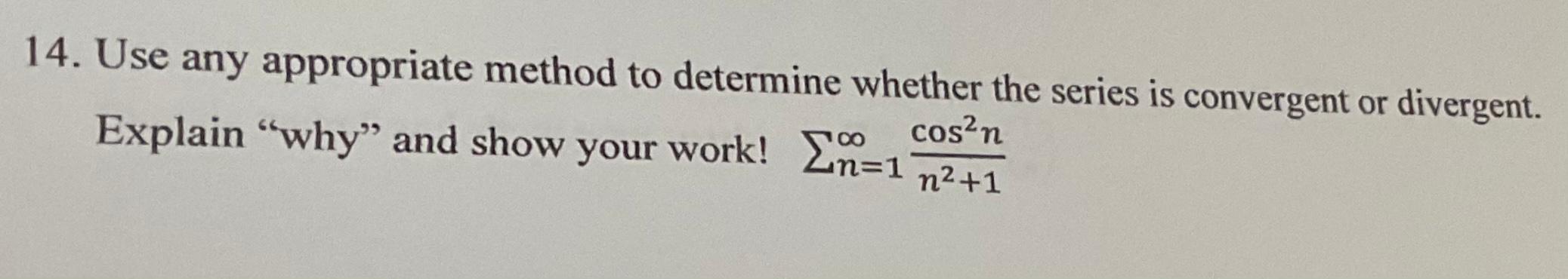 Solved 14. Use any appropriate method to determine whether | Chegg.com