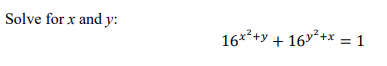 Solve for \( x \) and \( y \) : \[ 16^{x^{2}+y}+16^{y^{2}+x}=1 \]