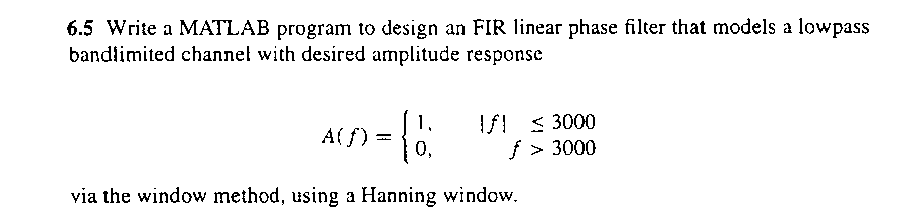 Solved 6.5 Write a MATLAB program to design an FIR linear | Chegg.com
