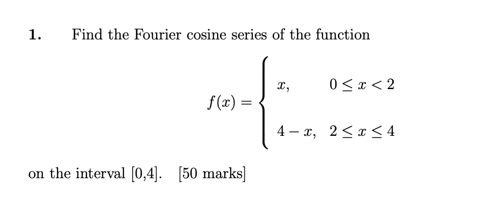 Solved 1 Find The Fourier Cosine Series Of The Function 2