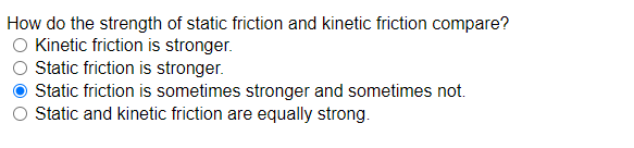 Solved How do the strength of static friction and kinetic | Chegg.com
