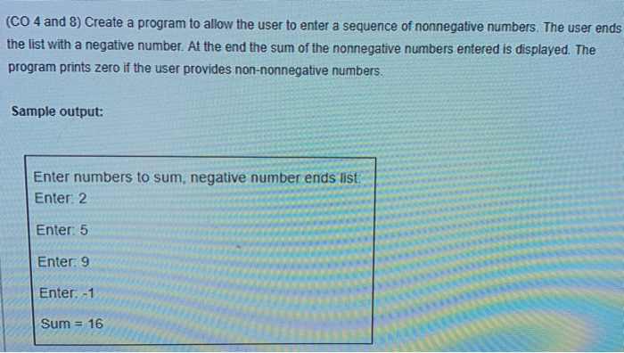 Solved (Co 4 and 8) Create a program to allow the user to | Chegg.com