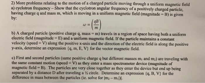 Solved 2) More Problems Relating To The Motion Of A Charged | Chegg.com