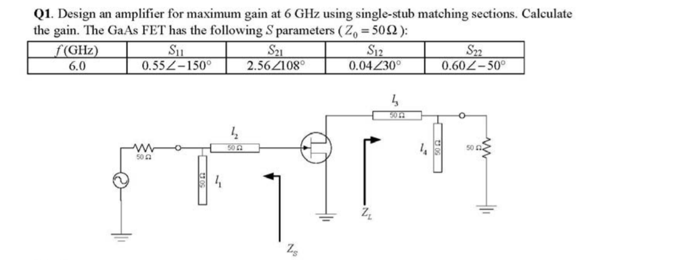 Q1. Design an amplifier for maximum gain at 6 GHz | Chegg.com