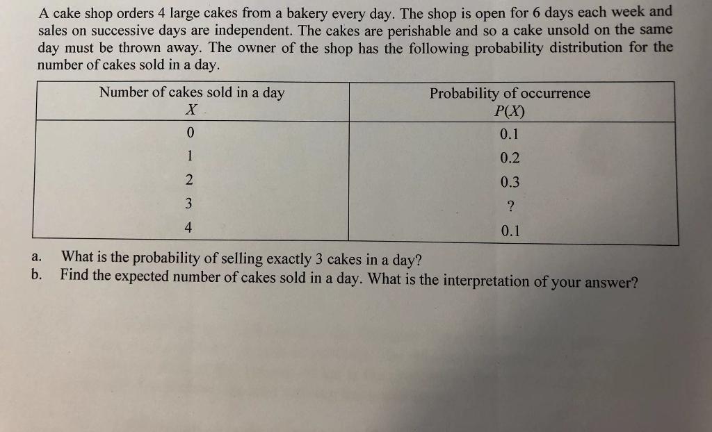 Solved A cake shop orders 4 large cakes from a bakery every | Chegg.com