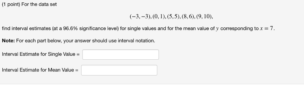 Solved (1 point) For the data set find interval estimates at | Chegg.com