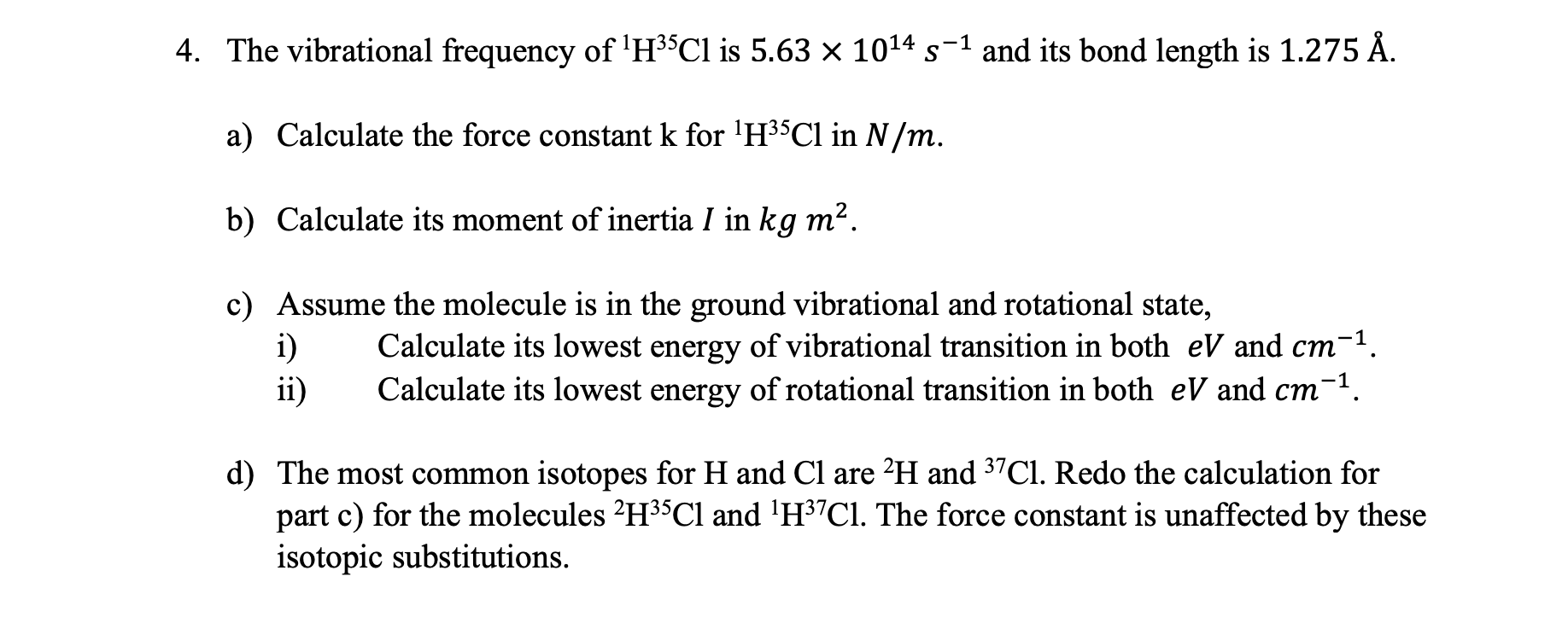 Solved 4 The Vibrational Frequency Of Hcl Is 5 63 X 10 Chegg Com