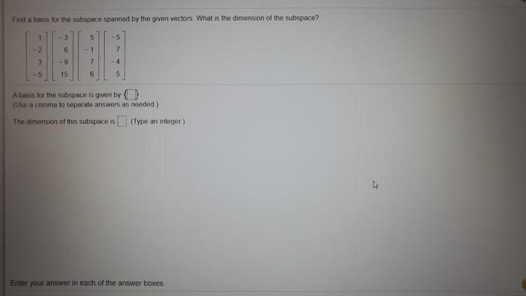 Solved Find A Basis For The Subspace Spanned By The Given 