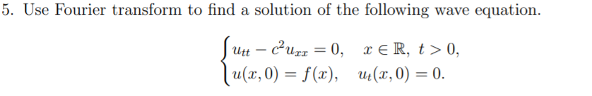 Solved 5. Use Fourier transform to find a solution of the | Chegg.com