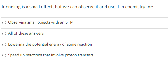 Solved Tunneling Is A Small Effect, But We Can Observe It | Chegg.com