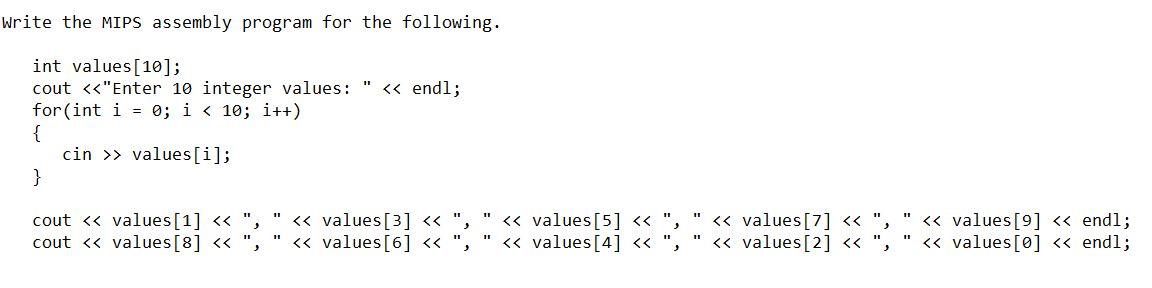 Solved Write the MIPS assembly for the code below. Please do | Chegg.com