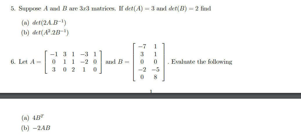 5. Suppose A And B Are 3x3 Matrices. If Det(A)=3 And | Chegg.com