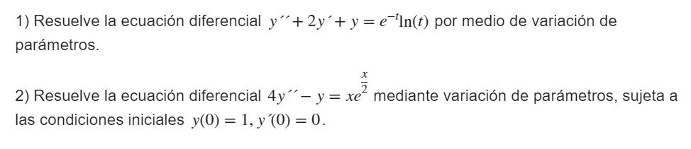 1) Resuelve la ecuación diferencial \( y^{\prime \prime}+2 y^{\prime}+y=e^{-t} \ln (t) \) por medio de variación de parámetro