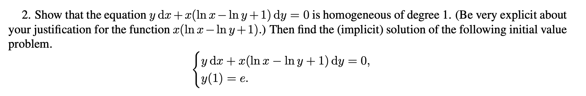 Solved 2. Show that the equation y dx+x(lnx−lny+1)dy=0 is | Chegg.com