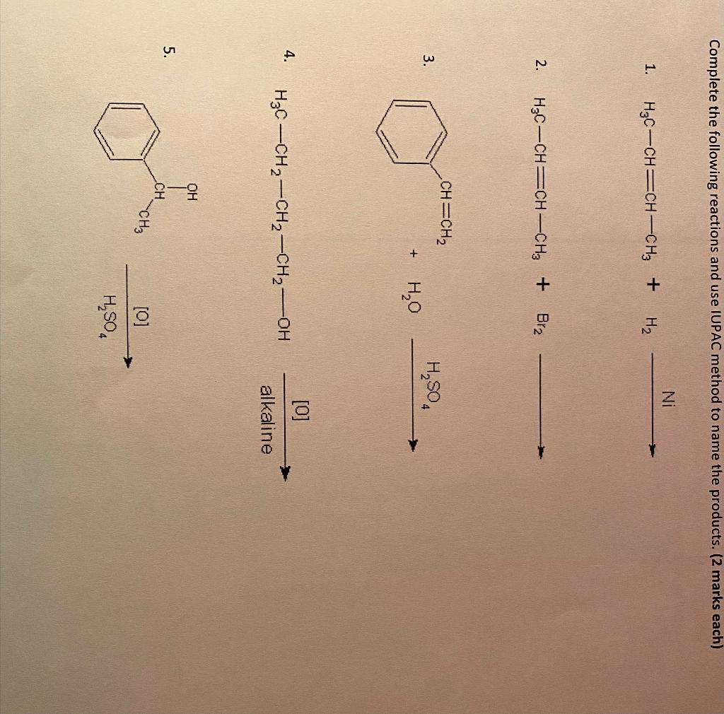 Solved Complete the following reactions and use IUPAC method | Chegg.com
