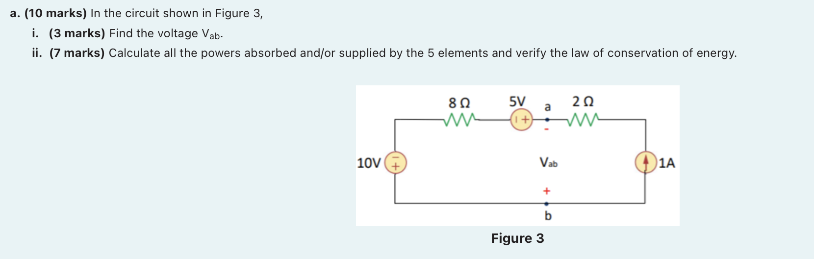 Solved a. (10 marks) In the circuit shown in Figure 3, i. (3 | Chegg.com