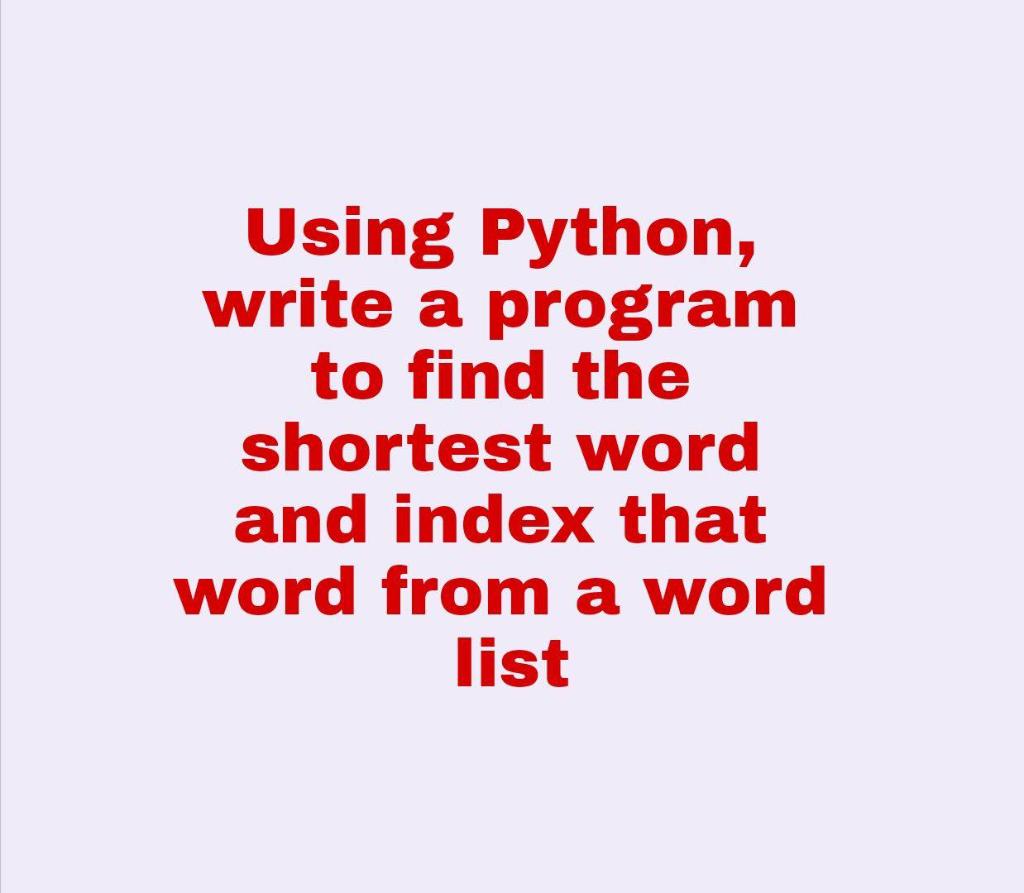 solved-using-python-write-a-program-to-find-the-shortest-chegg