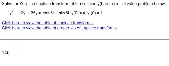 Solved y′′−10y′+25y=cos5t−sin5t,y(0)=4,y′(0)=1 Click here to | Chegg.com