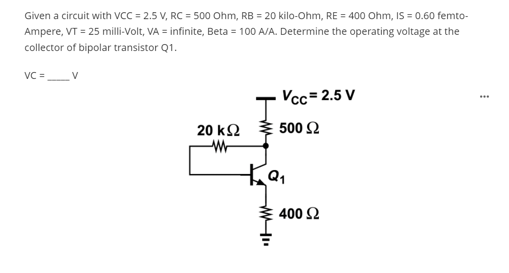 Solved Given A Circuit With VCC = 2.5 V, RC 500 Ohm, RB 