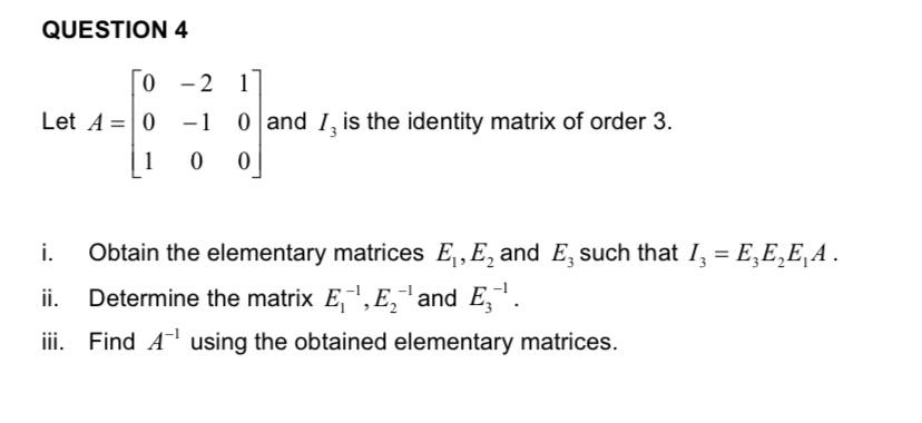 Solved Let A=⎣⎡001−2−10100⎦⎤ and I3 is the identity matrix | Chegg.com