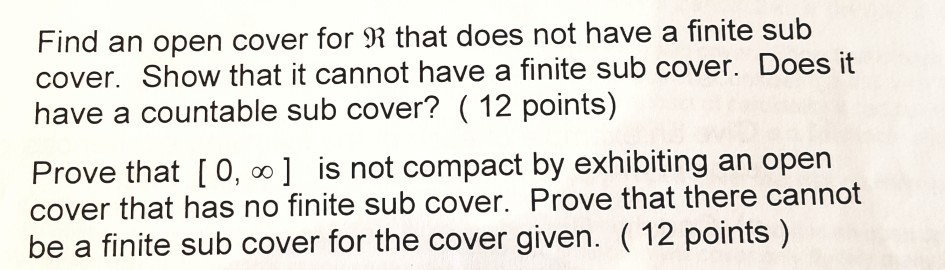 Solved Find an open cover for R that does not have a finite | Chegg.com