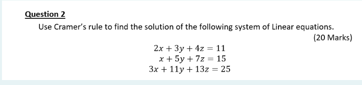 Solved Question 2 Use Cramer's rule to find the solution of | Chegg.com