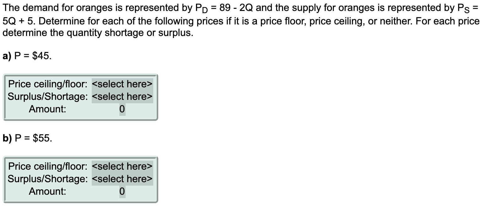 Solved The demand for oranges is represented by PD=89−2Q and | Chegg.com